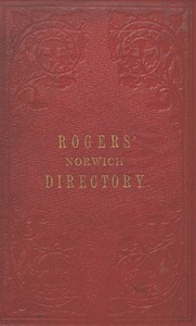 Rogers' Directory of Norwich and Neighbourhood by Edmund Dawson Rogers