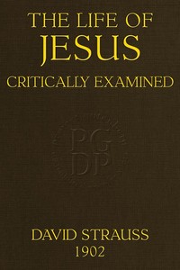 The Life of Jesus Critically Examined
(4th ed.) by David Friedrich Strauss