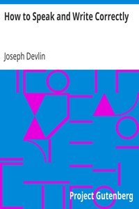 How to Speak and Write Correctly by Joseph Devlin