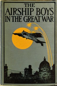The Airship Boys in the Great War; or, The Rescue of Bob Russell by De Lysle F. Cass