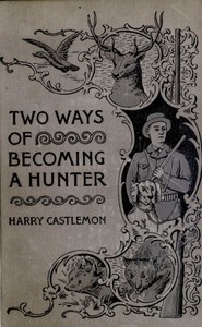 Two Ways of Becoming a Hunter by Harry Castlemon