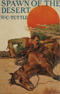 Spawn of the Desert by W. C. (Wilbur C.) Tuttle