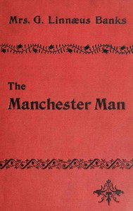 The Manchester Man by G. Linnaeus (George Linnaeus) Banks