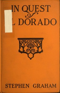 In Quest of El Dorado by Stephen Graham