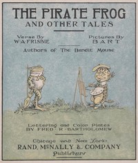 The Pirate Frog, and Other Tales by W. A. (William Albert) Frisbie