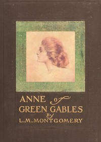 Anne of Green Gables by L. M. (Lucy Maud) Montgomery