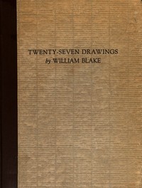 Twenty-Seven Drawings by William Blake
Being Illustrations for Paradise Lost, Comus, and the Bible by William Blake
