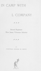 In Camp with L Company, Second Regiment New Jersey Volunteer Infantry by George W. Petty