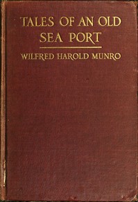 Tales of an Old Sea Port
A General Sketch of the History of Bristol, Rhode Island, Including, Incidentally, an Account of the Voyages of the Norsemen, So Far as They May Have Been Connected with Narragansett Bay: and Personal Narratives of Some Notable Voyages Accomplished by Sailors from the Mount Hope Lands by Wilfred Harold Munro