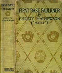 First Base Faulkner by Christy Mathewson
