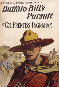 Buffalo Bill's Pursuit; Or, The Heavy Hand of Justice by Prentiss Ingraham