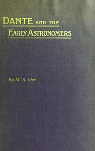 Dante and the early astronomers by M. A. (Mary Acworth) Orr