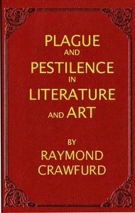Plague and pestilence in literature and art by Raymond Henry Payne Crawfurd