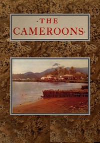 The Cameroons by Albert Frederick Calvert