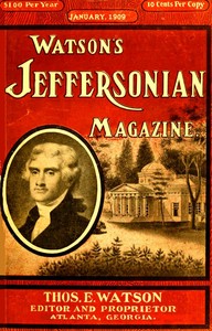 Watson's Jeffersonian Magazine, (Vol. III, No. 1), January, 1909 by Various