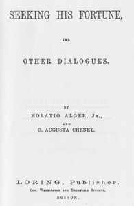 Seeking His Fortune, and Other Dialogues by Horatio Alger