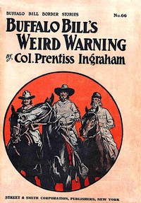 Buffalo Bill's Weird Warning; Or, Dauntless Dell's Rival by Prentiss Ingraham