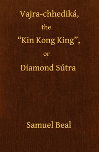 Vajra-chhediká, the "Kin Kong King," or Diamond Sútra by Unknown