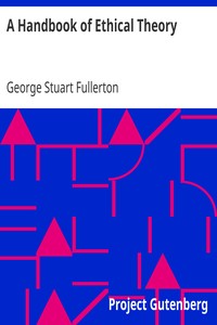 A Handbook of Ethical Theory by George Stuart Fullerton