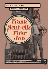 Frank Merriwell's First Job; Or, At the Foot of the Ladder by Burt L. Standish