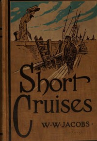 Short Cruises by W. W. (William Wymark) Jacobs