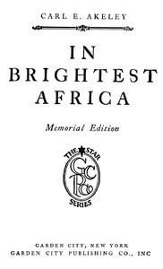In Brightest Africa by Carl Ethan Akeley