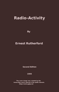 Radio-Activity by Ernest Rutherford