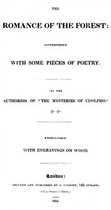 The Romance of the Forest, interspersed with some pieces of poetry. by Ann Ward Radcliffe