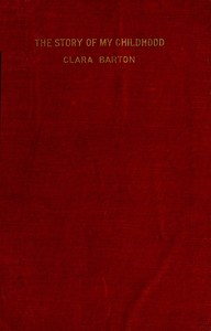 The story of my childhood by Clara Barton