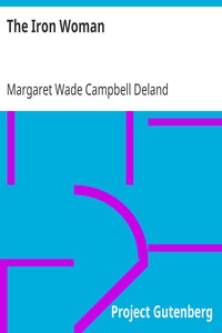 The Iron Woman by Margaret Wade Campbell Deland