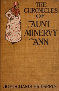 The Chronicles of Aunt Minervy Ann by Joel Chandler Harris
