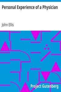 Personal Experience of a Physician by John Ellis