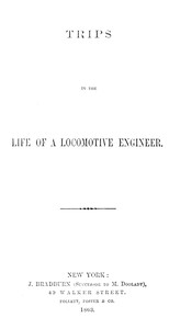 Trips in the Life of a Locomotive Engineer by Henry Dawson