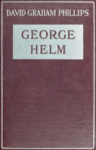 George Helm by David Graham Phillips