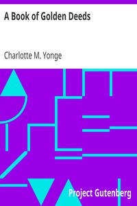 A Book of Golden Deeds by Charlotte M. (Charlotte Mary) Yonge