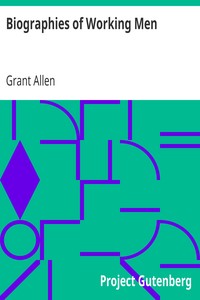 Biographies of Working Men by Grant Allen