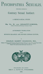Psychopathia sexualis: With especial reference to contrary sexual instinct
A medico-legal study by R. von (Richard) Krafft-Ebing