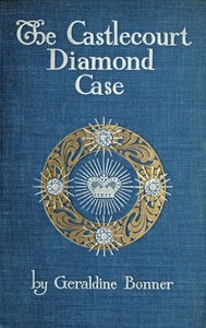 The Castlecourt Diamond Mystery by Geraldine Bonner