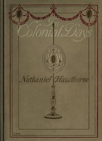 In colonial days by Nathaniel Hawthorne