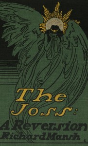The Joss: A Reversion by Richard Marsh