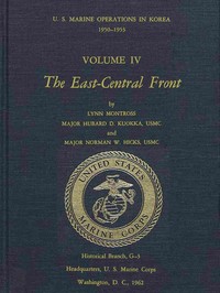 U.S. Marine Operations in Korea, 1950-1953, Volume 4 (of 5)
The East-Central Front by United States. Marine Corps