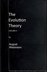 The Evolution Theory, Vol. 2 of 2 by August Weismann