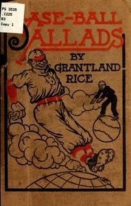 Base-ball Ballads by Grantland Rice