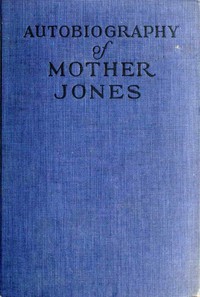 Autobiography of Mother Jones by Mother Jones
