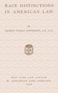 Race Distinctions in American Law by Gilbert Thomas Stephenson