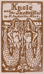 Knole and the Sackvilles by V. (Victoria) Sackville-West