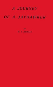 A Journey of a Jayhawker by W. Y. (William Yoast) Morgan