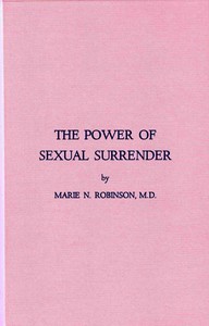 The Power of Sexual Surrender by Marie Nyswander Robinson