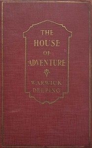 The House of Adventure by Warwick Deeping