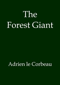 The Forest Giant by Adrien Le Corbeau